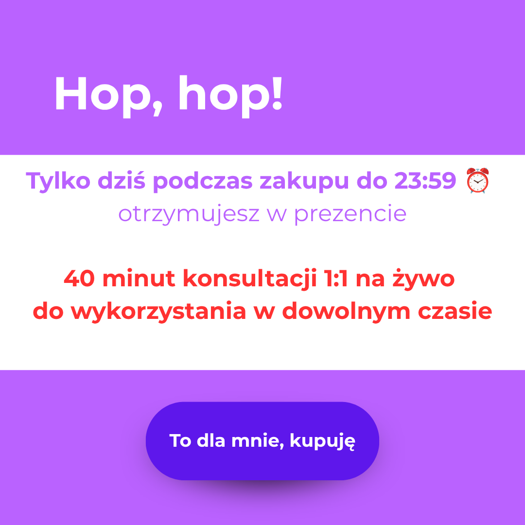 Tylko dziś przy zakupie do 23:59 otrzymasz 40 minut konsultacji indywidualnej